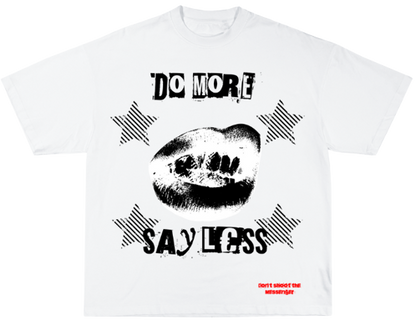 Do More, Say Less T-Shirt